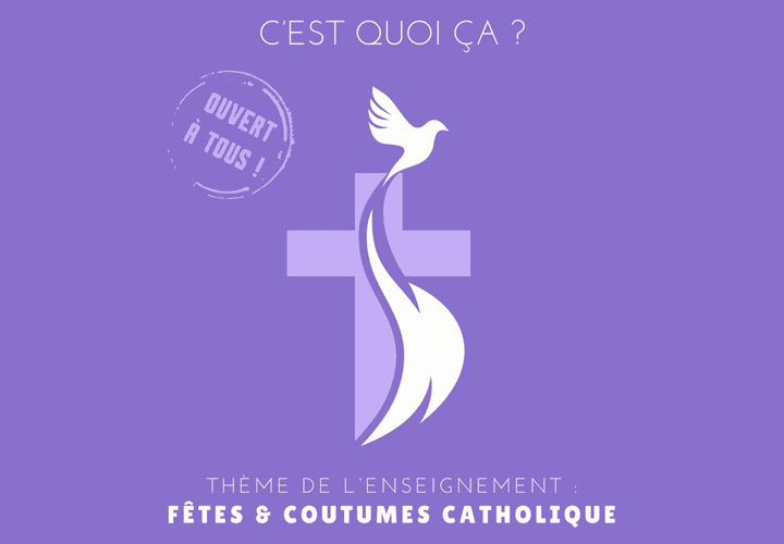 Lire la suite à propos de l’article C&rsquo;est quoi ça : Les Fêtes et Coutumes Catholique